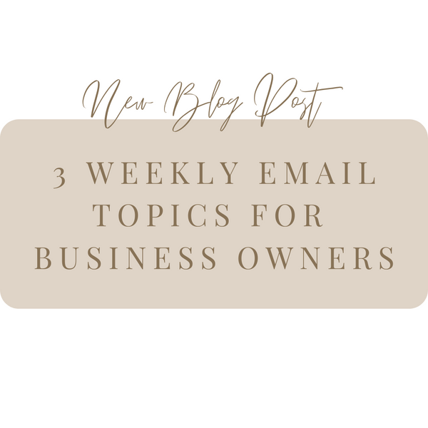 3 Weekly email topics for business owners