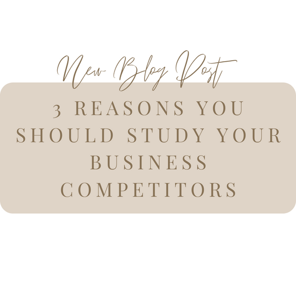 3 Reasons you should study your business competitors