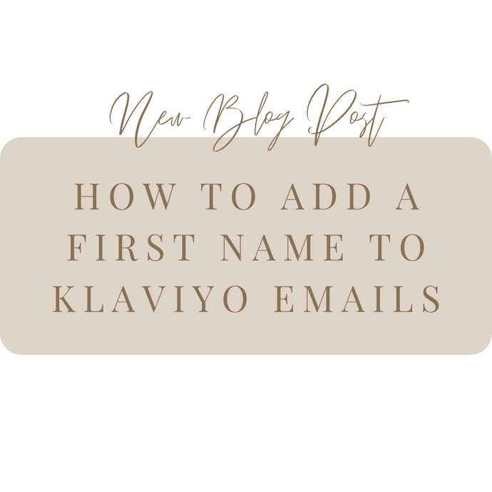 How to add a first name to Klaviyo Email