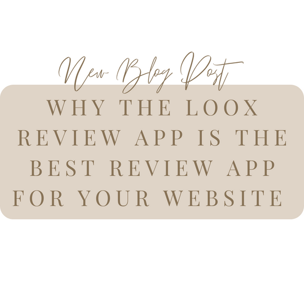 Why the Loox Review App is the best review app for your website