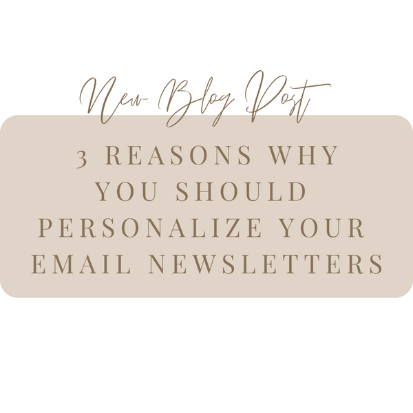 3 reasons why you should personalize your email newsletters